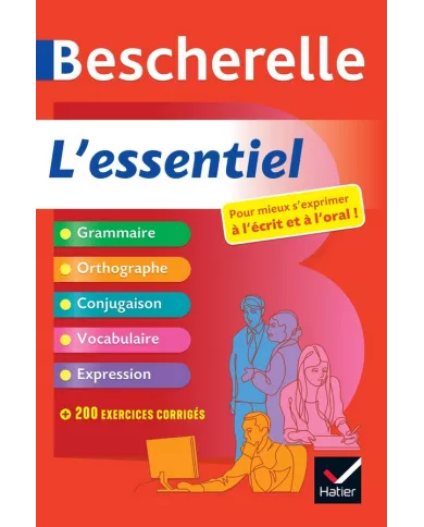 Bescherelle l'essentiel - Grammaire, orthographe, conjugaison, expression - Hatier